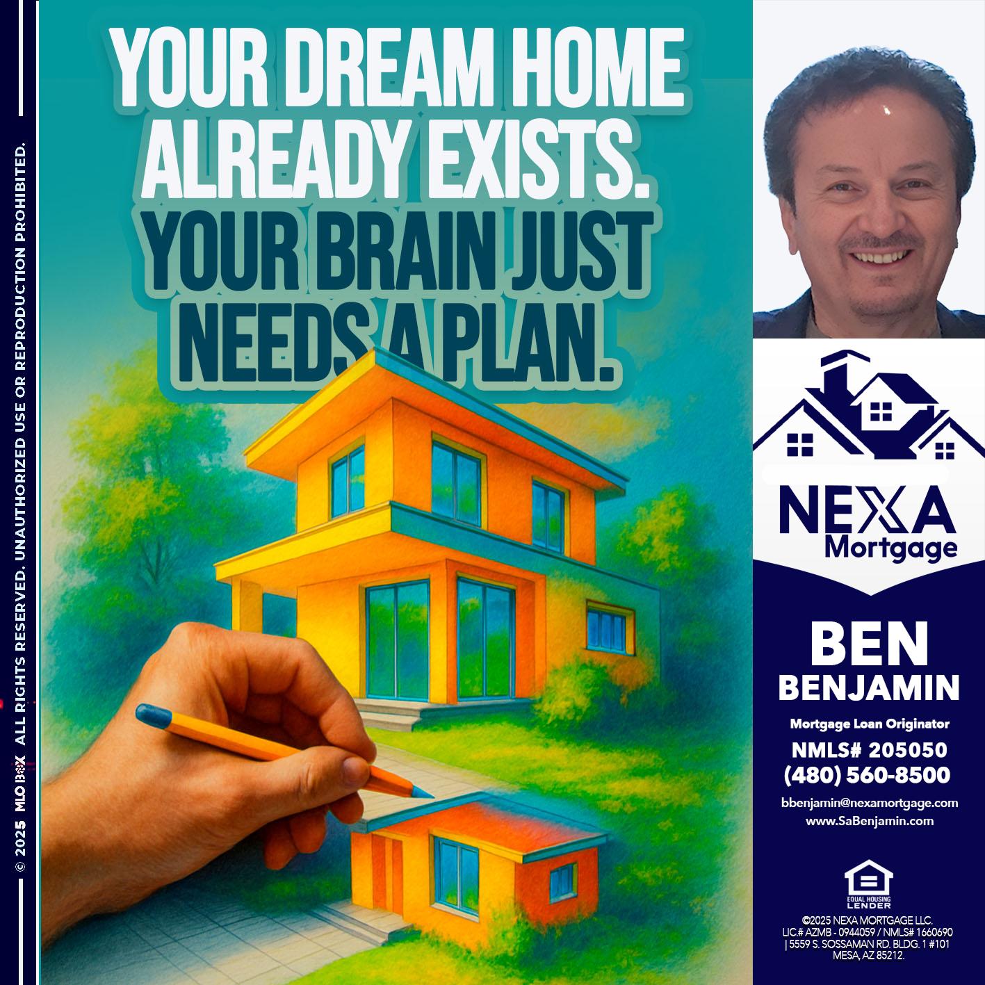 YOUR DREAM HOME - Ben Benjamin -Mortgage Loan Originator