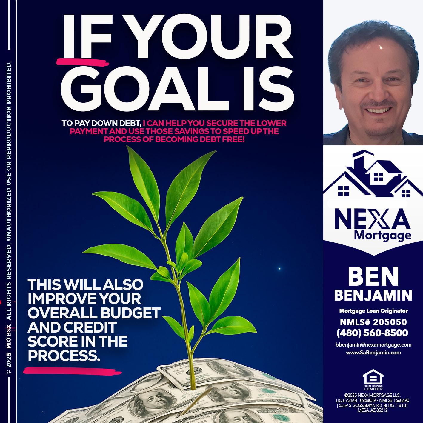 if your goal is - Ben Benjamin -Mortgage Loan Originator