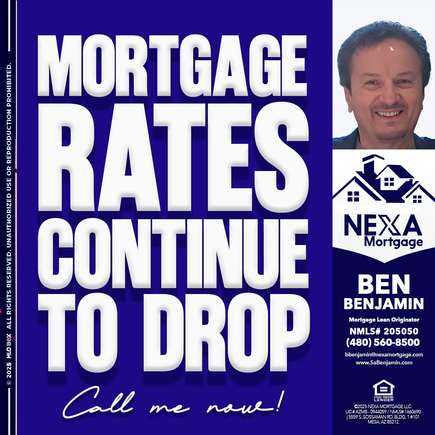 MORTGAGE RATES ARE DROP - Ben Benjamin -Mortgage Loan Originator