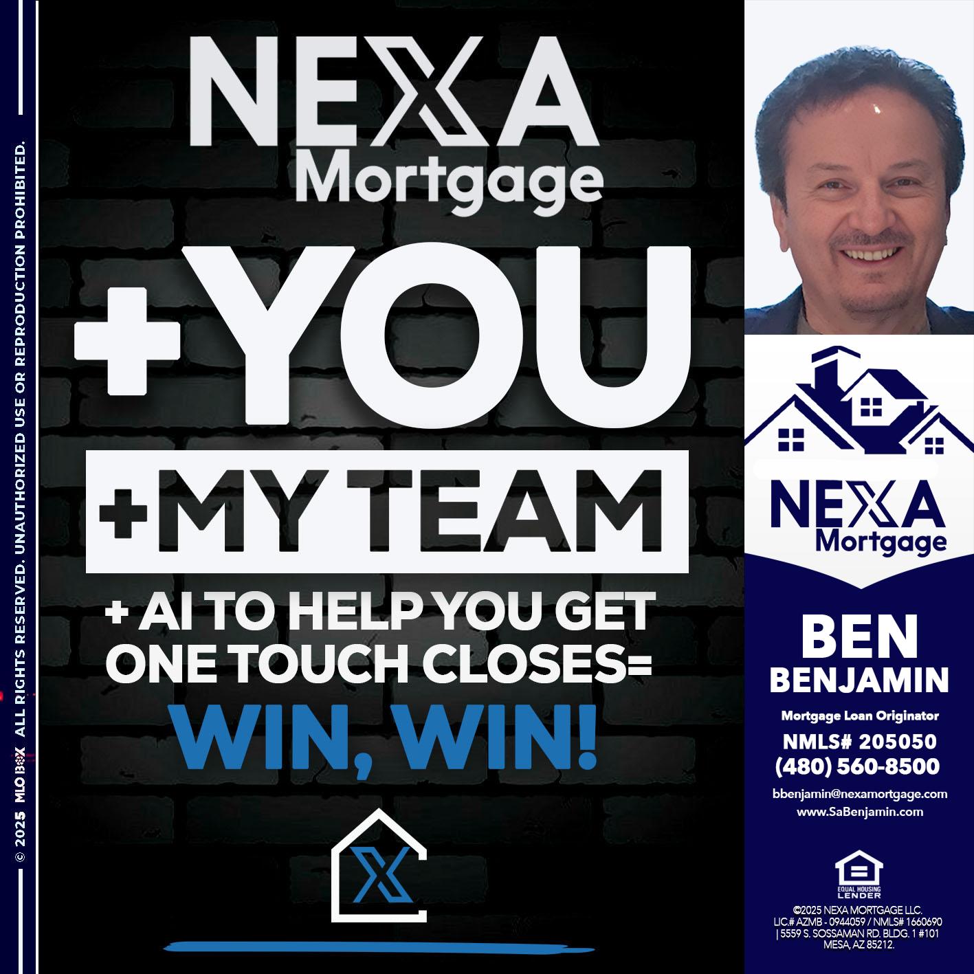 NEXA + YOU + MY TEAM - Ben Benjamin -Mortgage Loan Originator