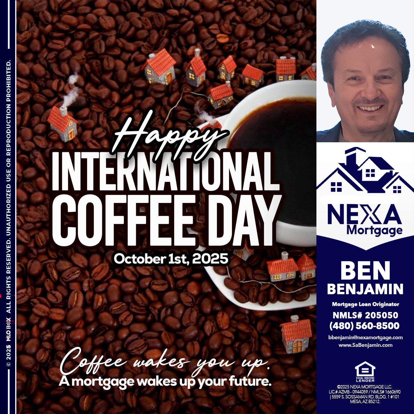 INTERNATIONAL COFFEE DAY - Ben Benjamin -Mortgage Loan Originator
