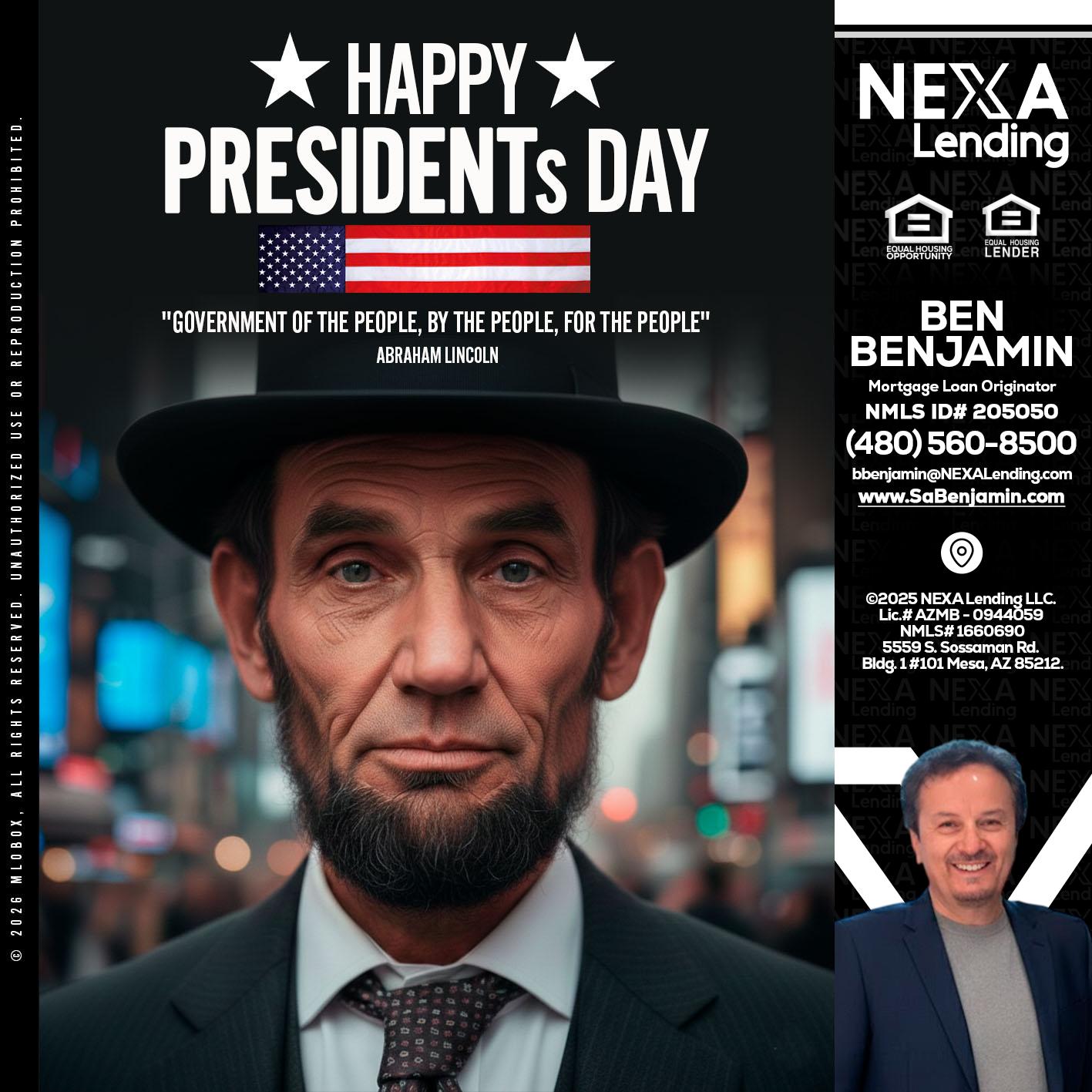 PRESIDENTS DAY - Ben Benjamin -Mortgage Loan Originator