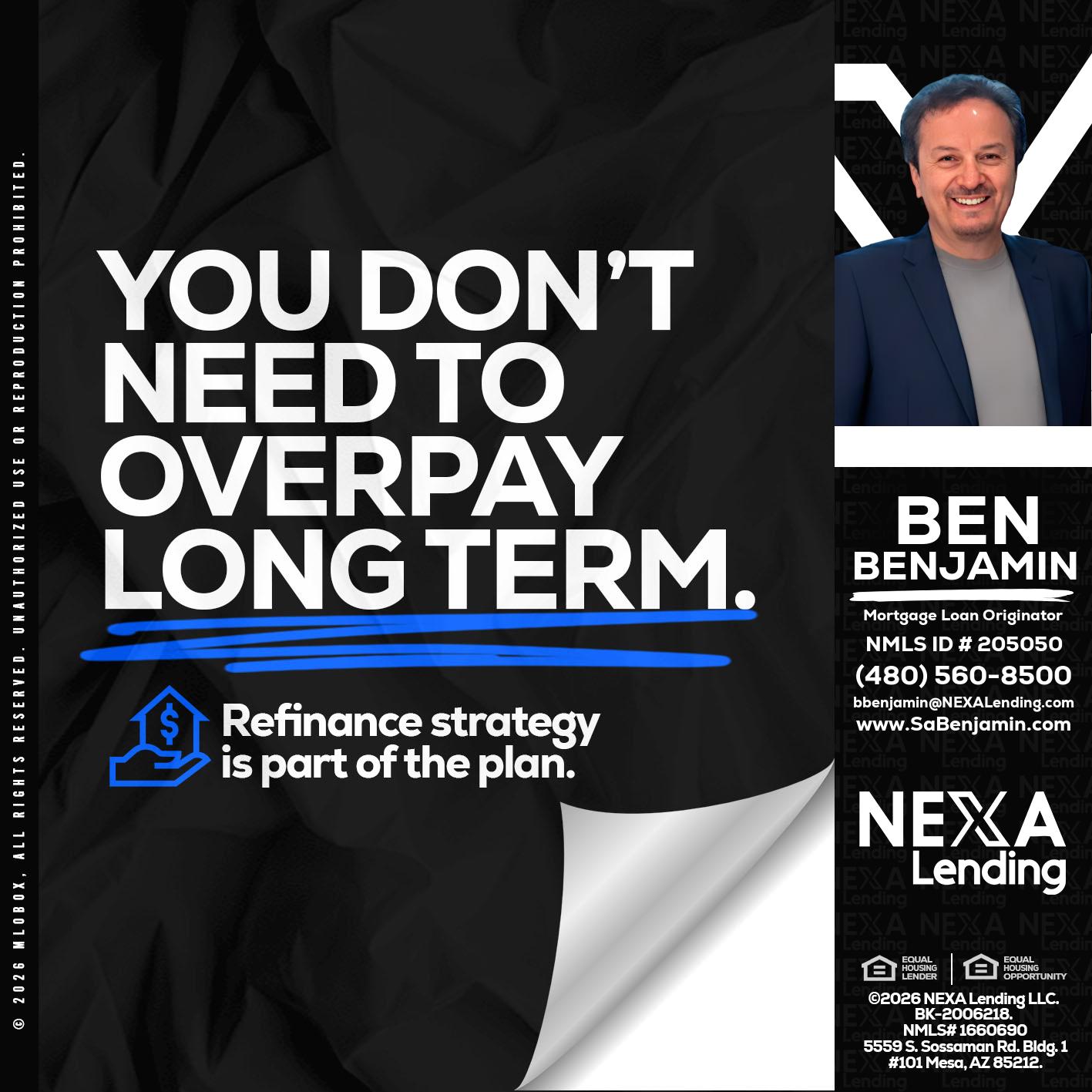 you don't need - Ben Benjamin -Mortgage Loan Originator