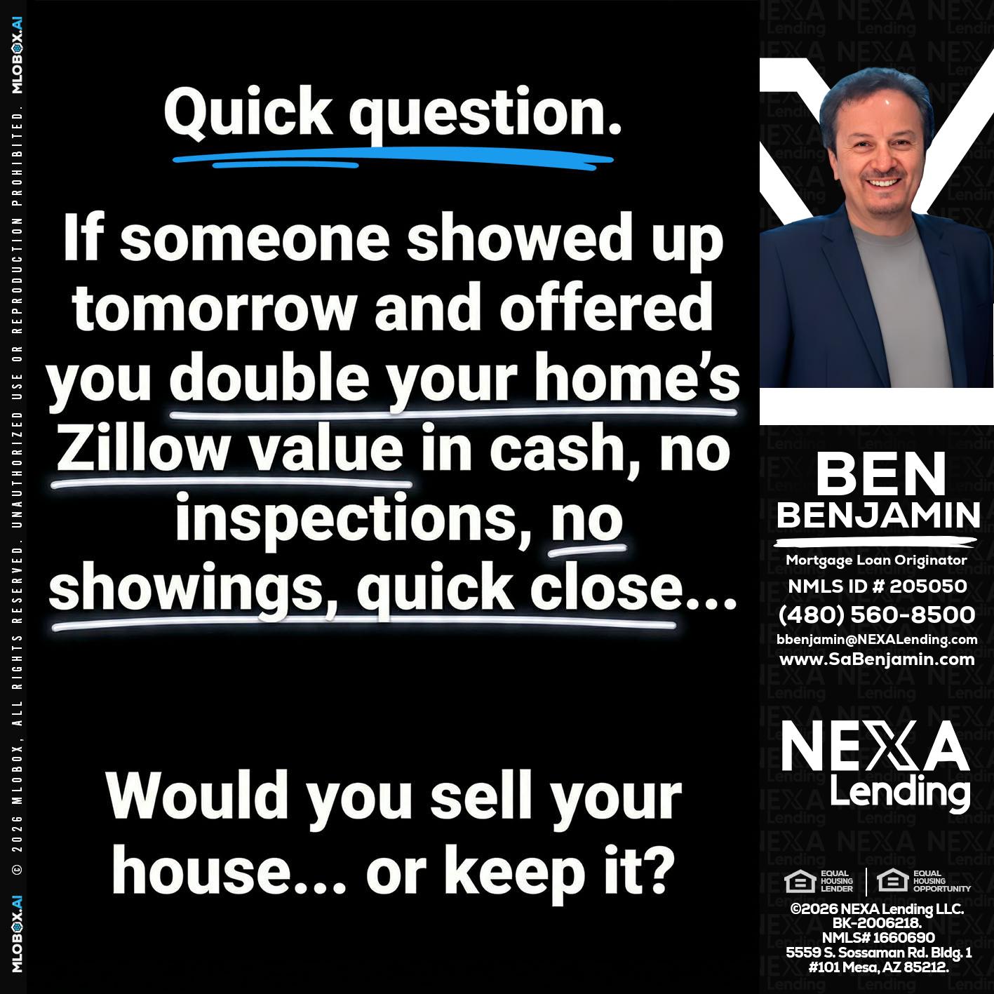 QUICK QUESTION - Ben Benjamin -Mortgage Loan Originator