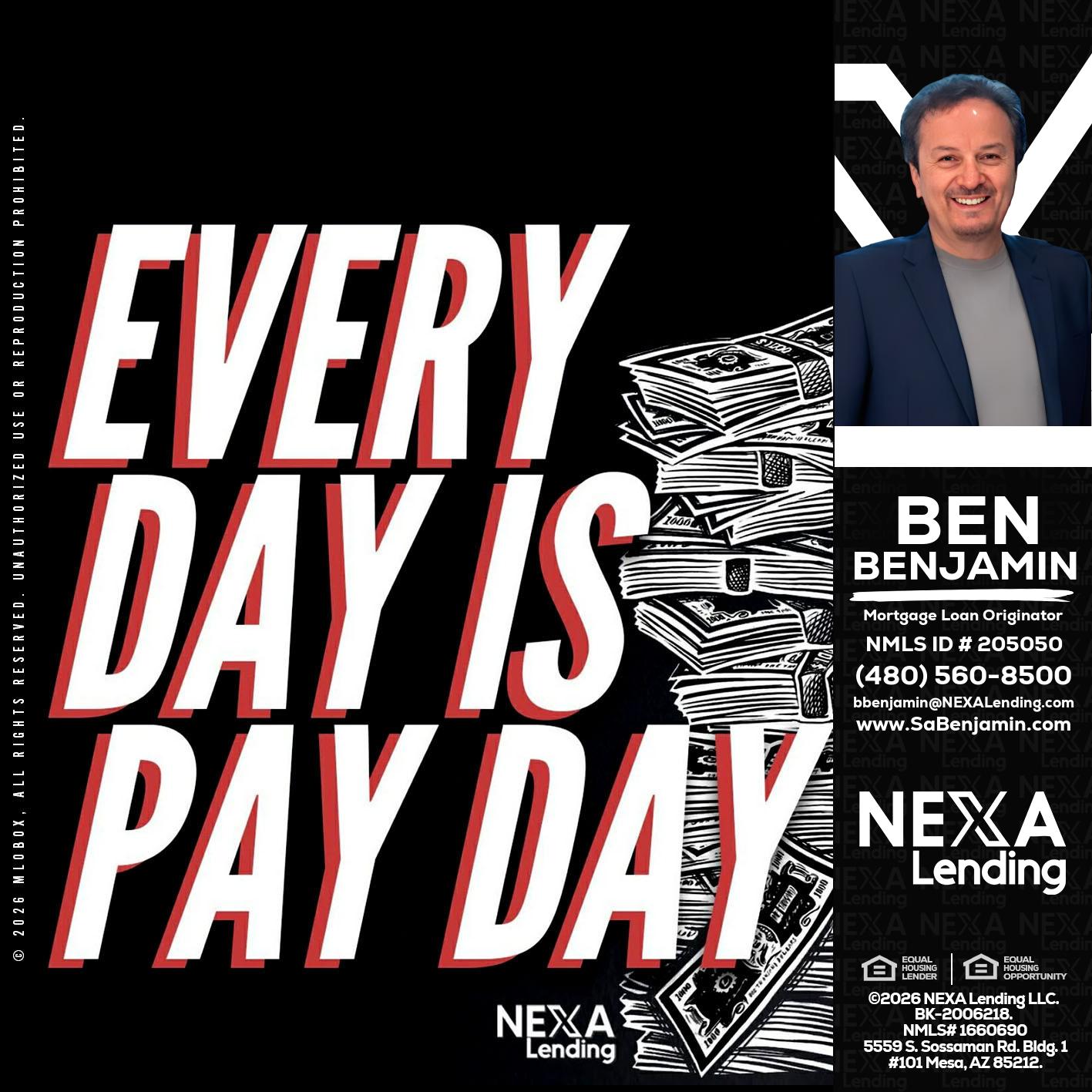 EVERY DAY IS PAY DAY - Ben Benjamin -Mortgage Loan Originator