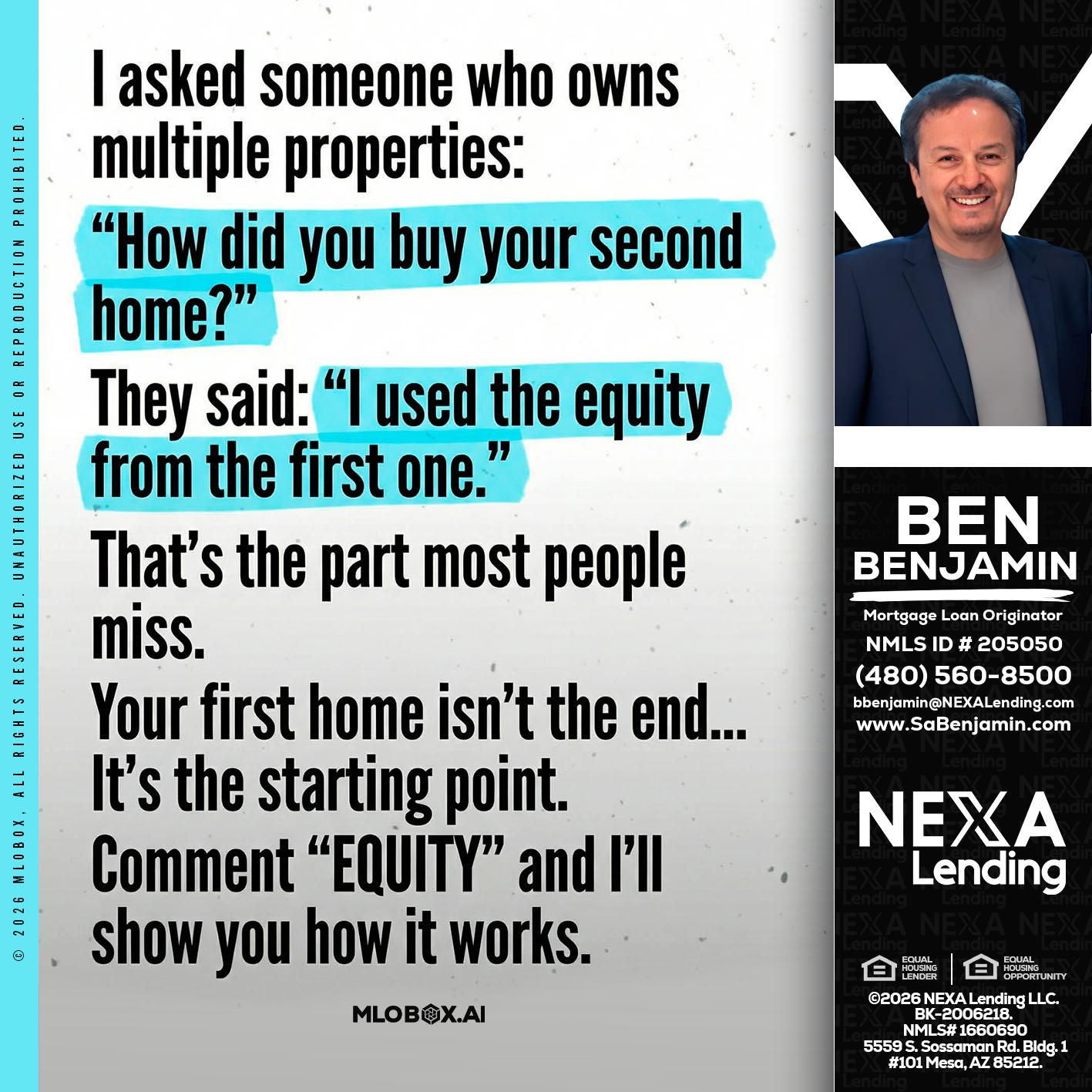 I asked someone - Ben Benjamin -Mortgage Loan Originator