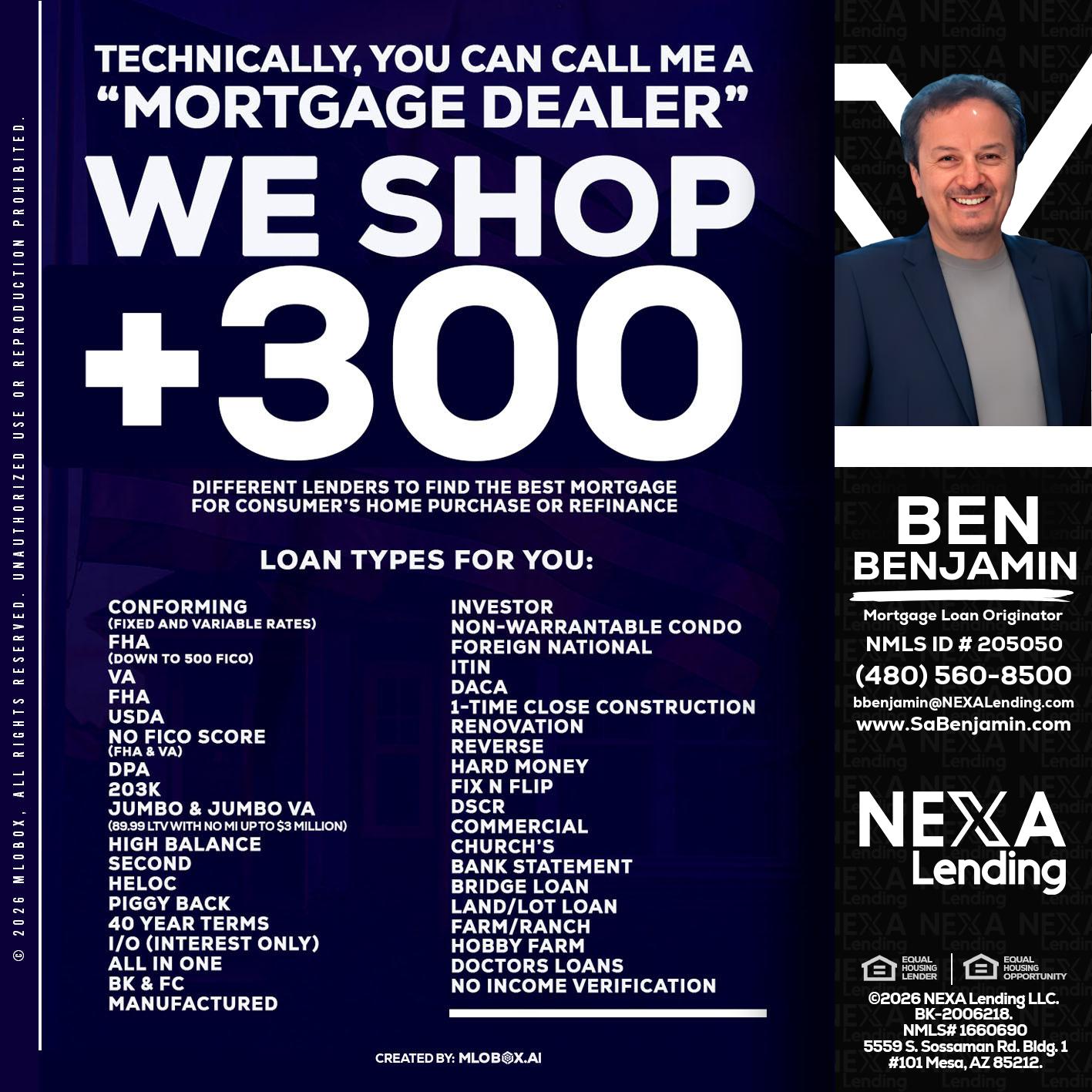 300+ LENDERS - Ben Benjamin -Mortgage Loan Originator
