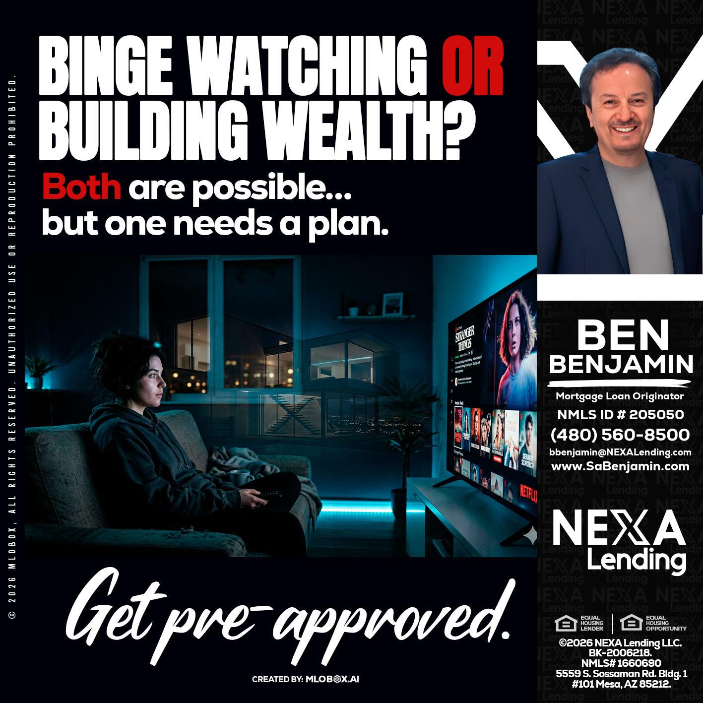 BINGE WATCHING - Ben Benjamin -Mortgage Loan Originator