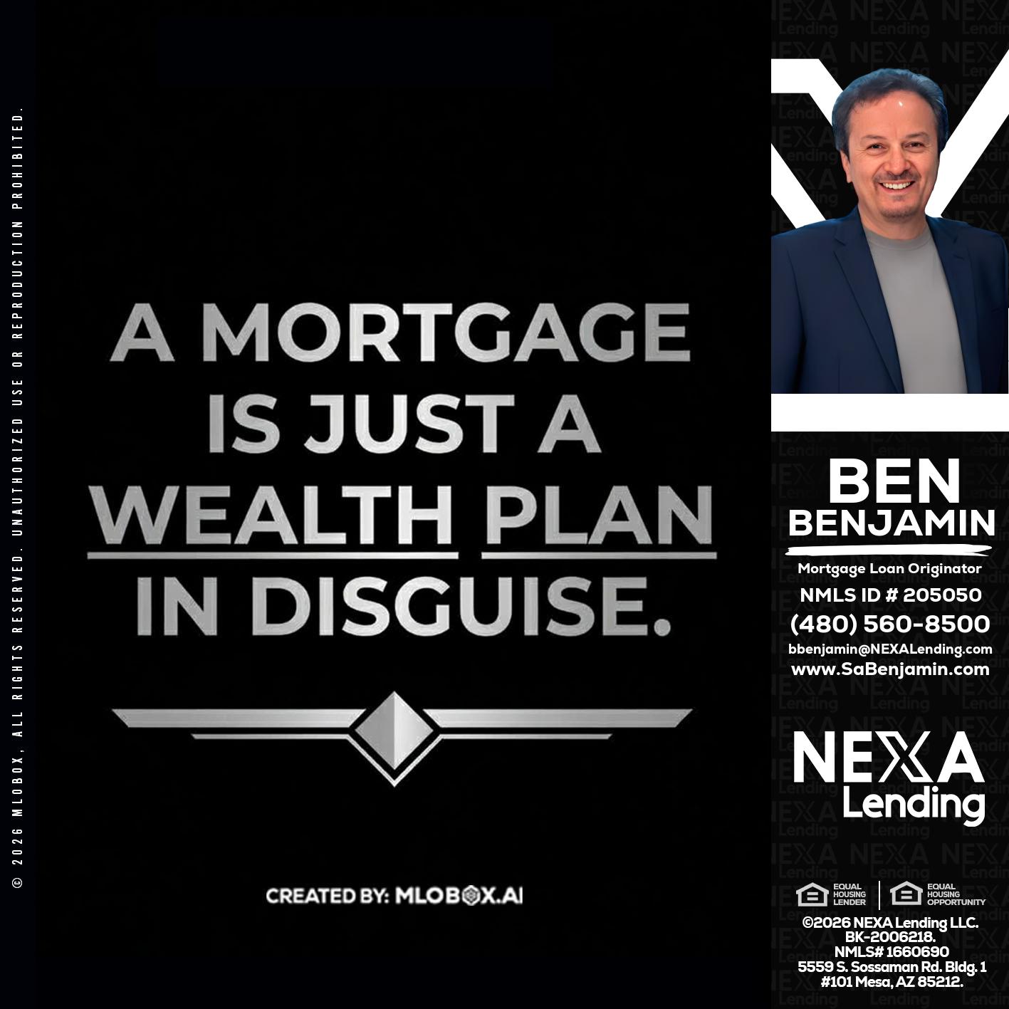 a mortgage is just - Ben Benjamin -Mortgage Loan Originator