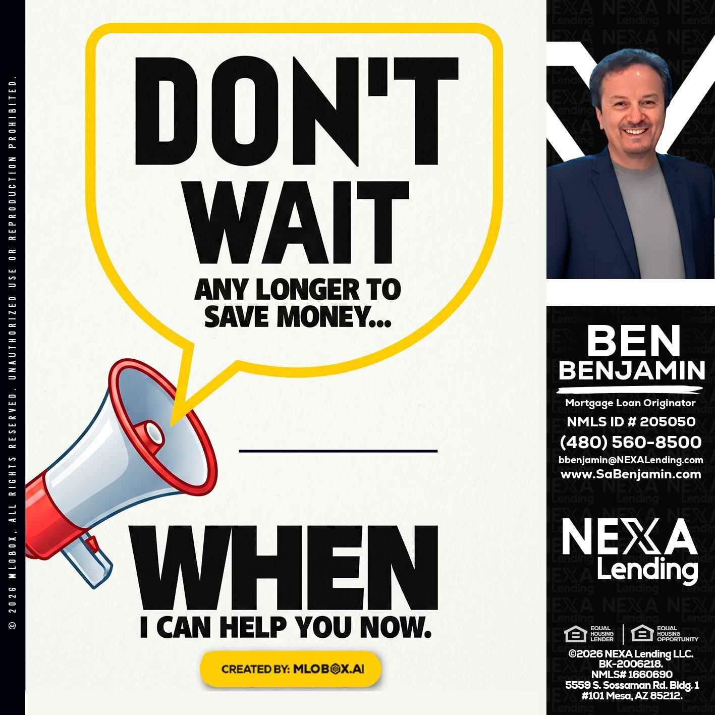 DONT WAIT - Ben Benjamin -Mortgage Loan Originator