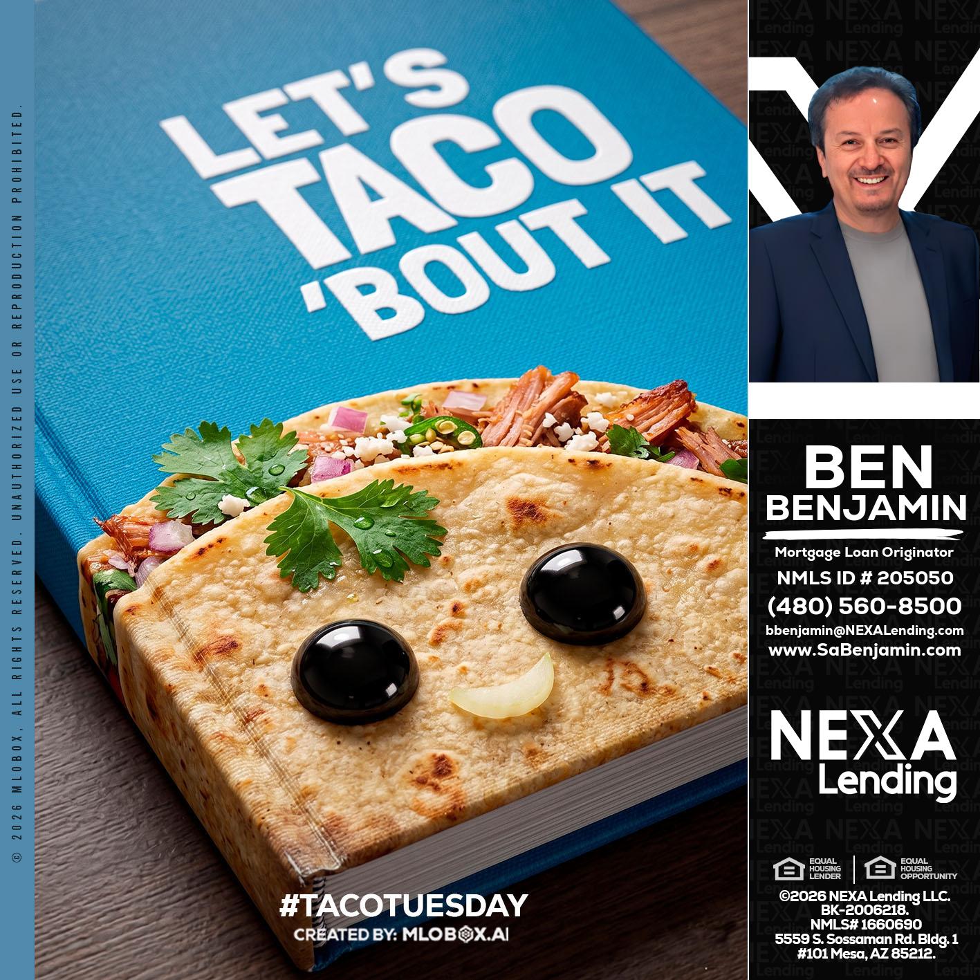 LETS TACO ABOUT IT - Ben Benjamin -Mortgage Loan Originator