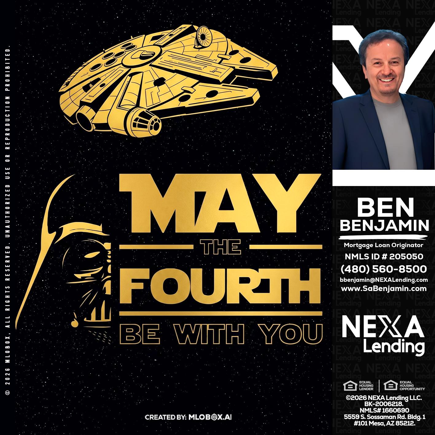 MAY THE FOURTH - Ben Benjamin -Mortgage Loan Originator