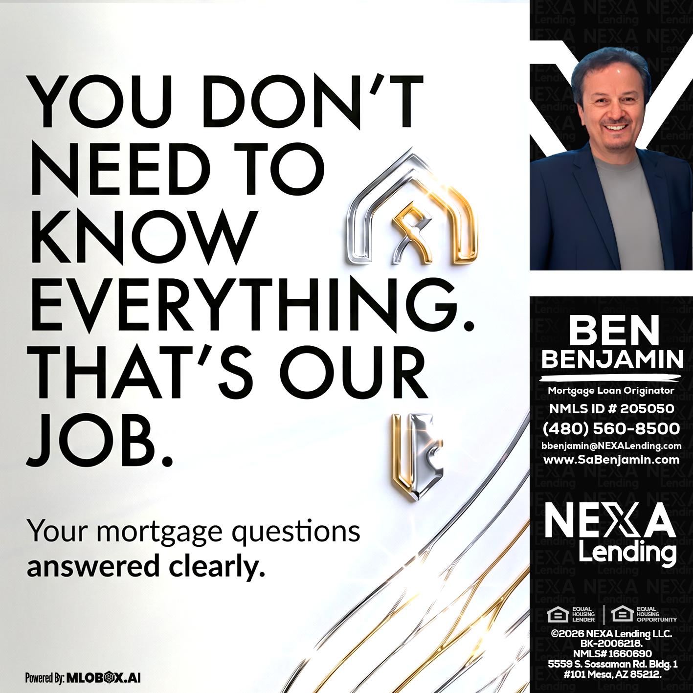THAT IS OUR JOB - Ben Benjamin -Mortgage Loan Originator