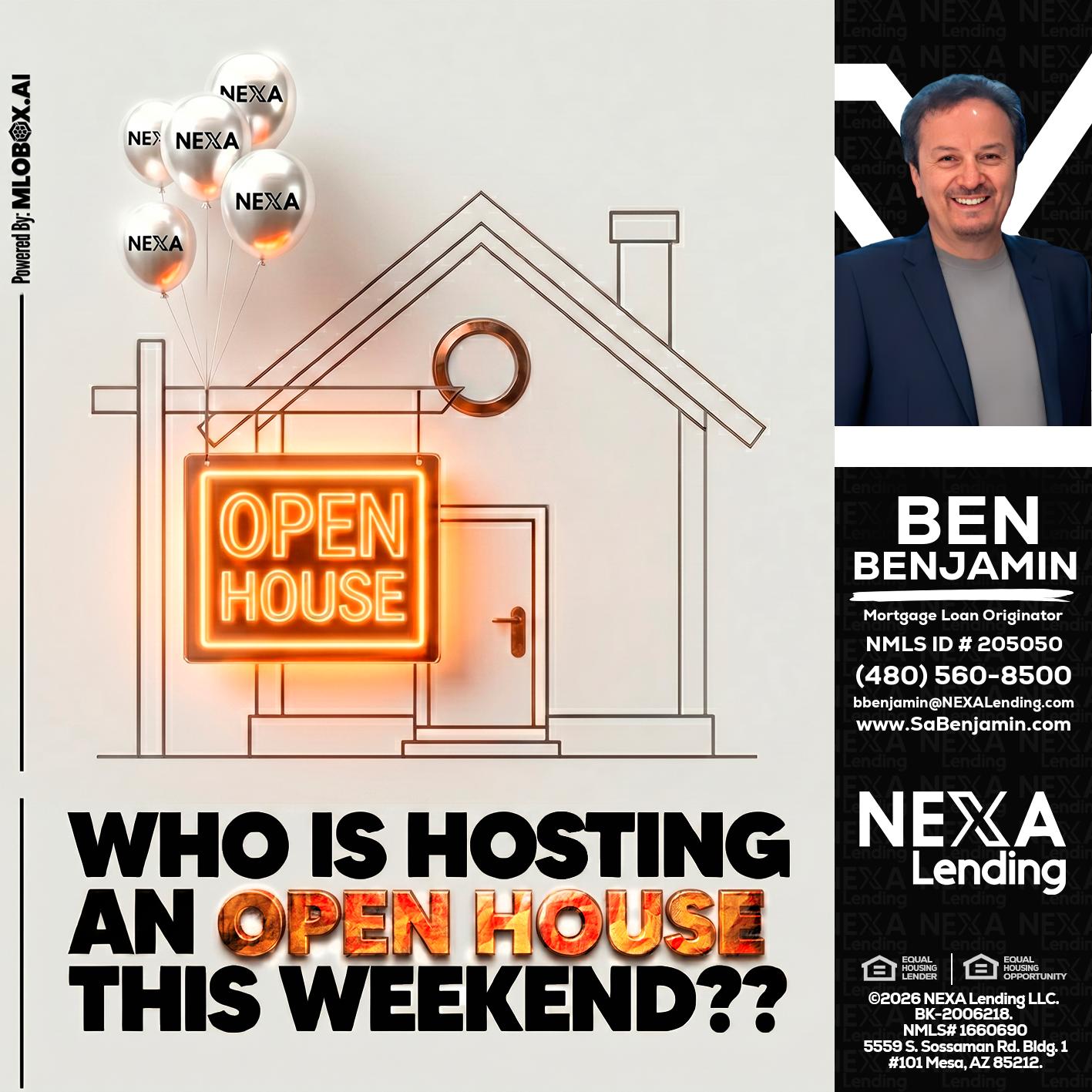 OPEN HOUSES - Ben Benjamin -Mortgage Loan Originator