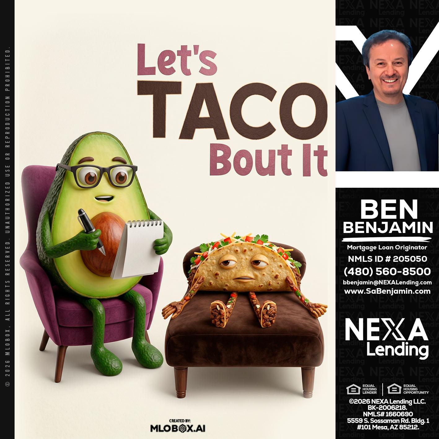 LETS TACO ABOUT IT - Ben Benjamin -Mortgage Loan Originator